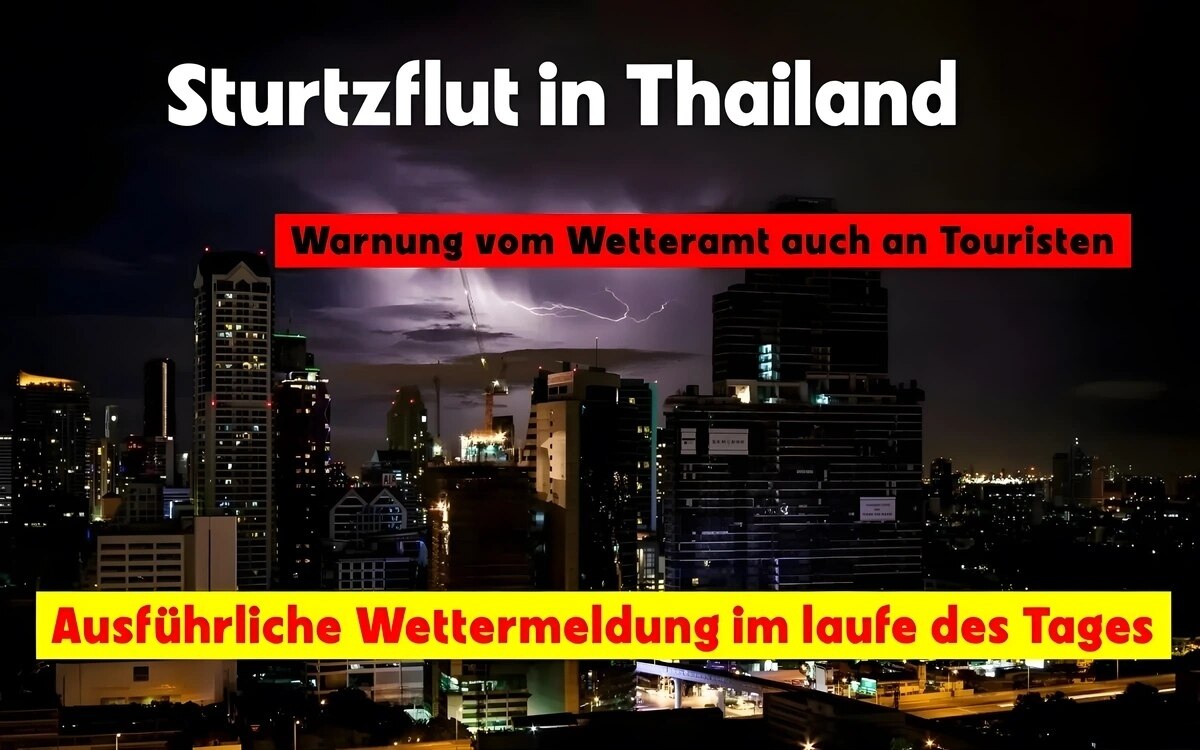 Alarmstufe rot in thailand vorbereitungen auf sturzfluten und erdrutsche erforderlich