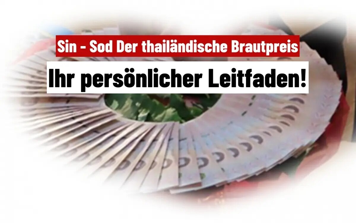 Brautpreis in thailand traditionen werte und herausforderungen im 21 jahrhundert das muessen sie