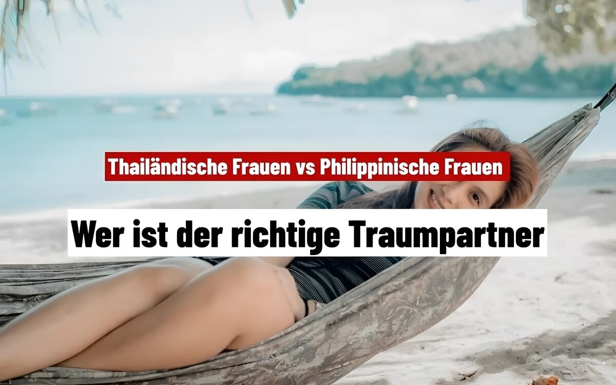 Die faszinierenden Unterschiede und Gemeinsamkeiten von Filipinas und Thailänderinnen im Dating - Ein Leitfaden für Westler