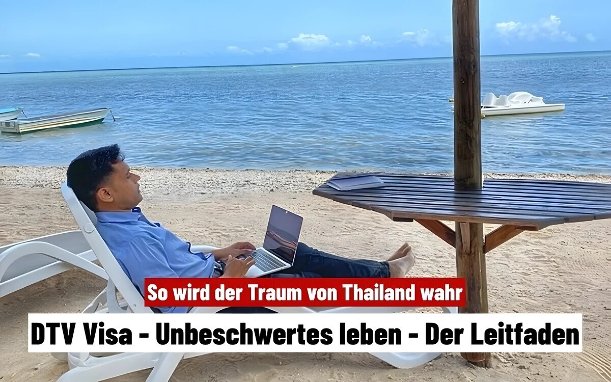 Ruhestand oder Arbeiten als Telearbeiter in Thailand? Das DTV-Visum macht es endlich möglich - Vollständiger Erklärung