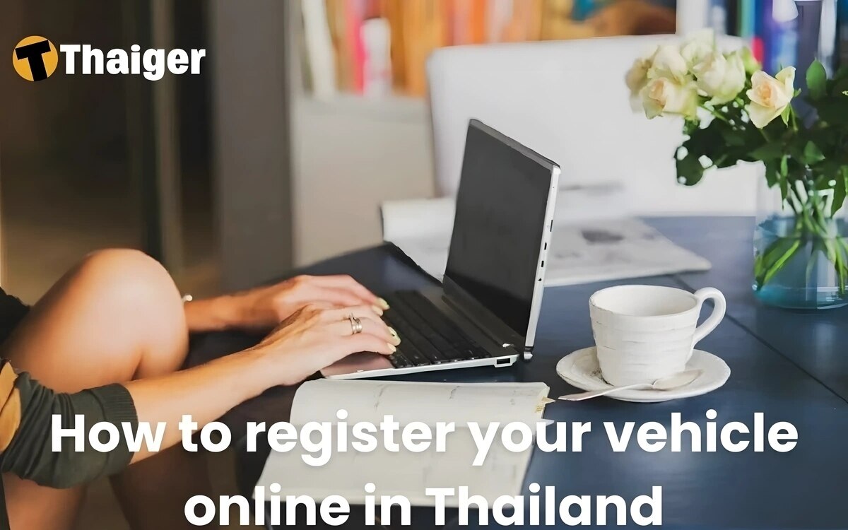 So registrieren Sie Ihr Fahrzeug online in Thailand