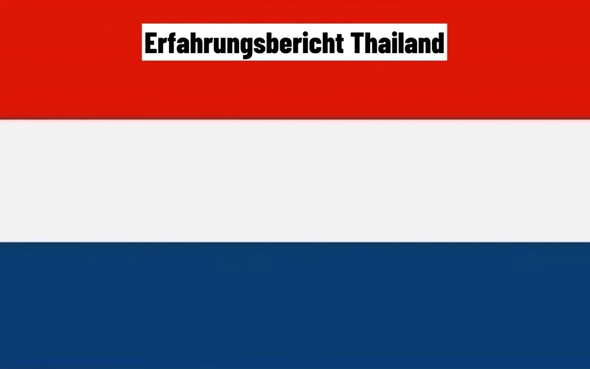 Erfahrungsbericht Thailand - Erstellt von einem Leser und Brückenbauer zwischen Ausländern und Thailändern