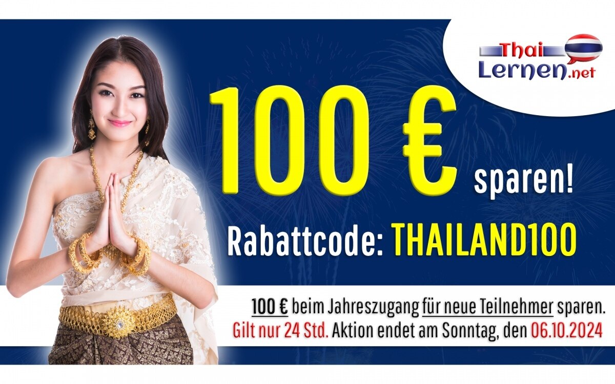 Nur 24 Stunden: 100,00 € Rabatt auf den Jahreszugang bei ThaiLernen.net!